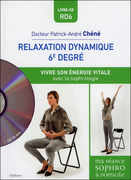 Relaxation Dynamique du 6è Degré - Dr. Patrick-André Chéné