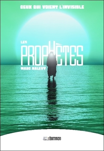 Les Prophètes - Ceux qui Voient l\'Invisible - Marc Halévy