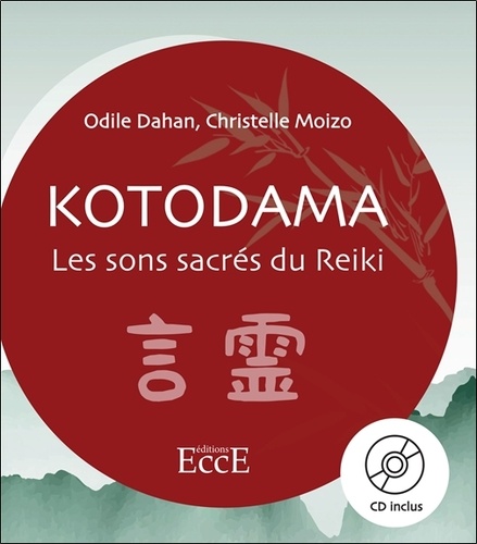 Kotodama - Les Sons Sacrés du Reiki - Odile Dahan & Christelle Moizo