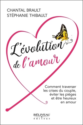 L\'évolution de l\' Amour - Chantal Brault & Stéphanie Thibault