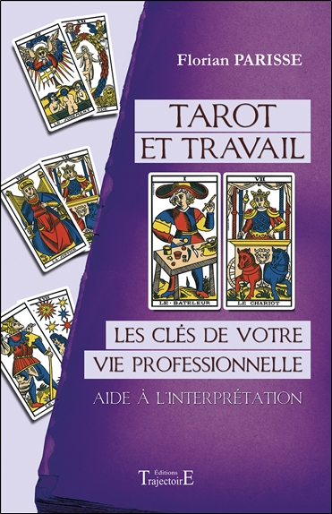 Tarot et Travail - Les Clés de Votre Vie Professionnelle - Florian Parisse