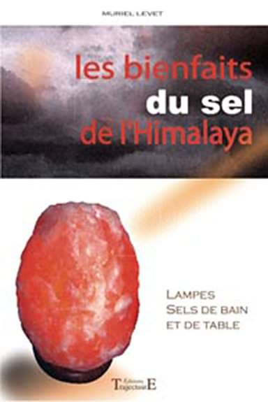 Les Bienfaits du sel de l\'Himalaya - Muriel Levet