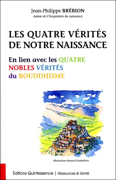 Les Quatre Vérités de Notre Naissance - Jean-Philippe Brébion