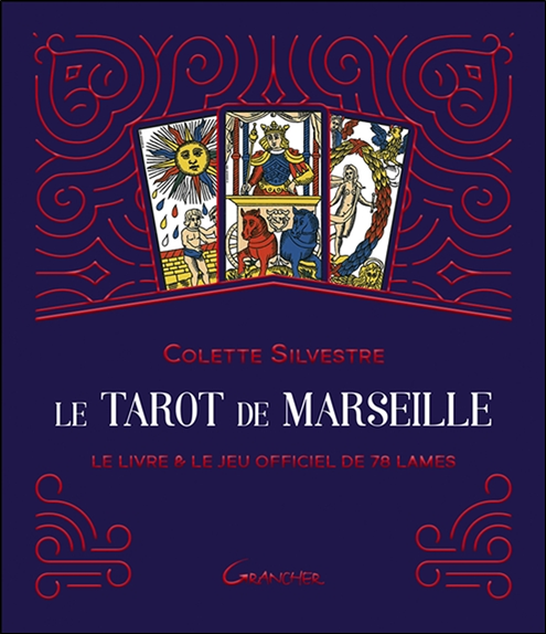 Le Tarot de Marseille - Coffret - Le Livre & le Jeu - Colette Silvestre