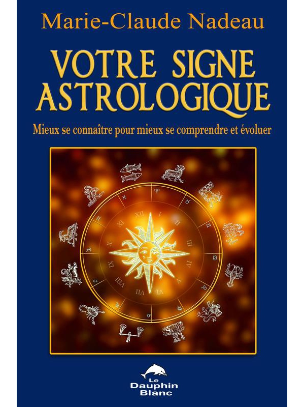 Votre Signe Astrologique - Marie-Claude Nadeau