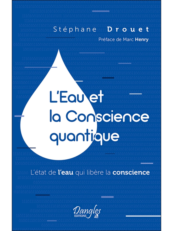 L\'Eau et la Conscience Quantique - Stéphane Drouet