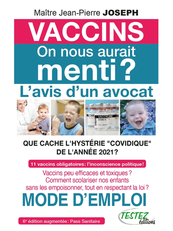 Vaccins on nous aurait menti ? L\'avis d\'un avocat - Que cache l\'hystérie covidique de l\'année 2021 ?