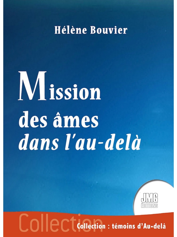 Mission des Âmes dans l\'Au-delà - Hélène Bouvier