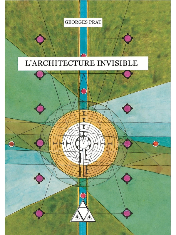 L\'Architecture Invisible - Georges Prat