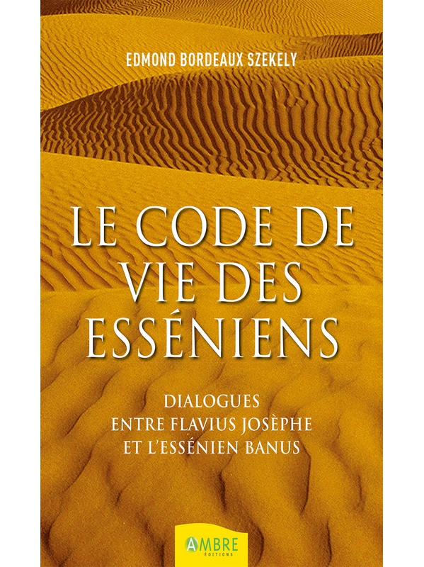 Le Code de Vie des Esséniens - Edmond Bordeaux Székely