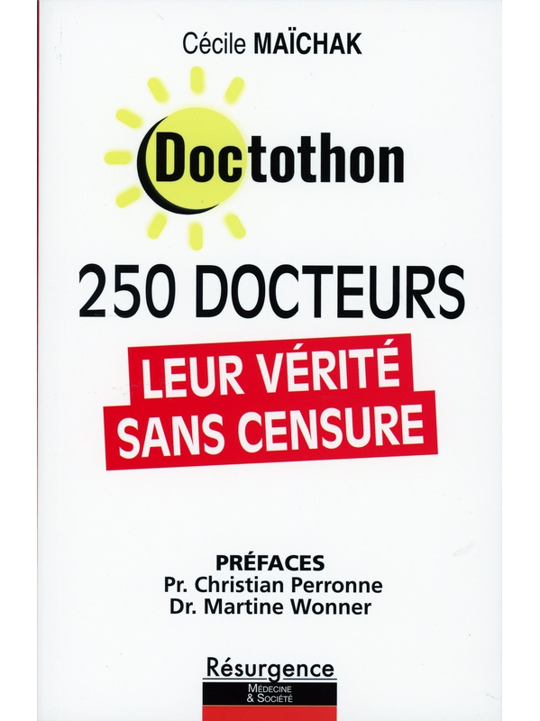 Doctothon - 250 Docteurs - Leur Vérité sans Censure - Cécile Maïchak