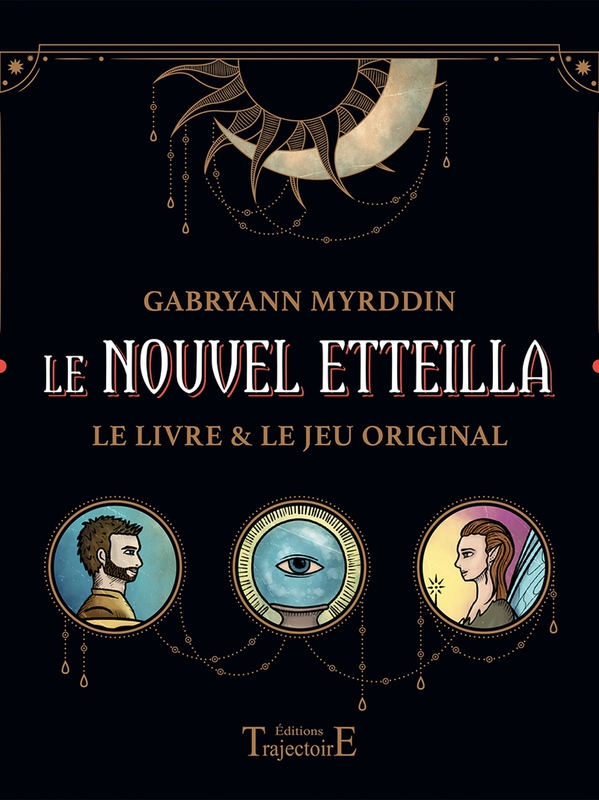 Le Nouvel Etteilla - Le livre & le jeu original - Coffret - Gabryann Myrddin