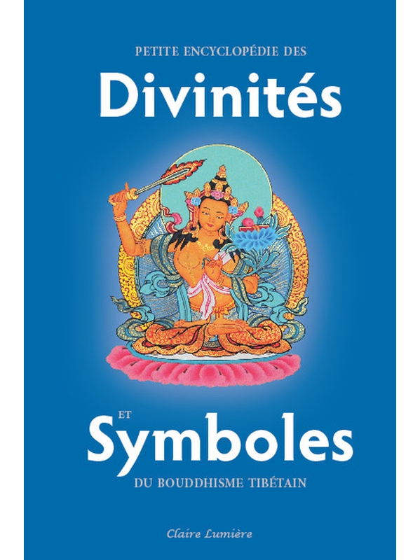 71952.Petite encyclopédie des Divinités et Symboles du bouddhisme tibétain