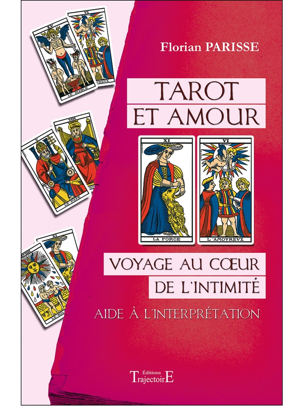 Tarot et amour - Voyage au coeur de l\'intimité - Florian Parisse