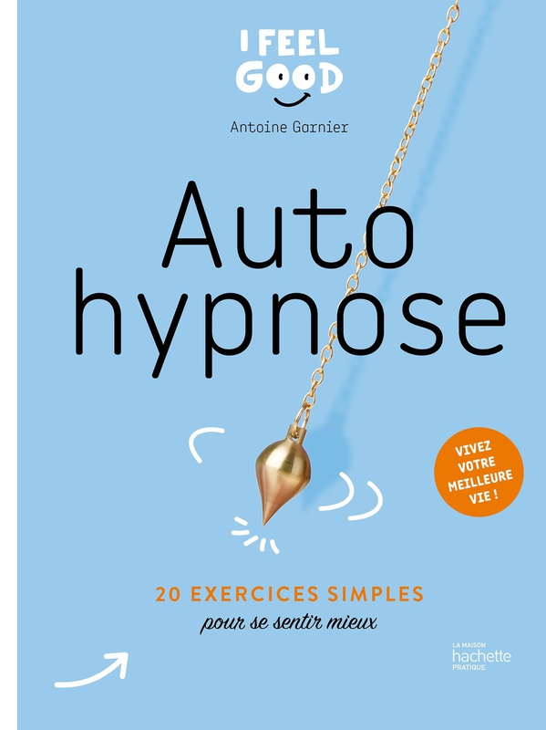 72235.Auto hypnose - 20 exercices simples pour se sentir mieux