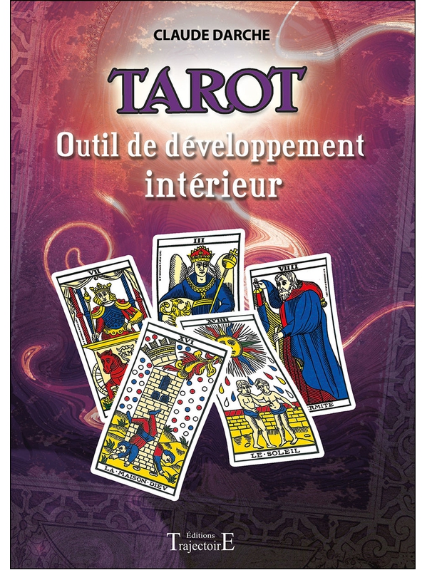 Tarot - Outil de développement intérieur - Claude Darche
