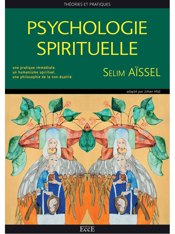 Psychologie Spirituelle - Théories et pratiques - Selim Aïssel