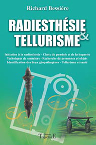 Radiesthésie & Tellurisme - Richard Bessiere