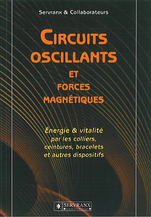 Circuits Oscillants et Forces Magnétiques - F. & W. Servranx
