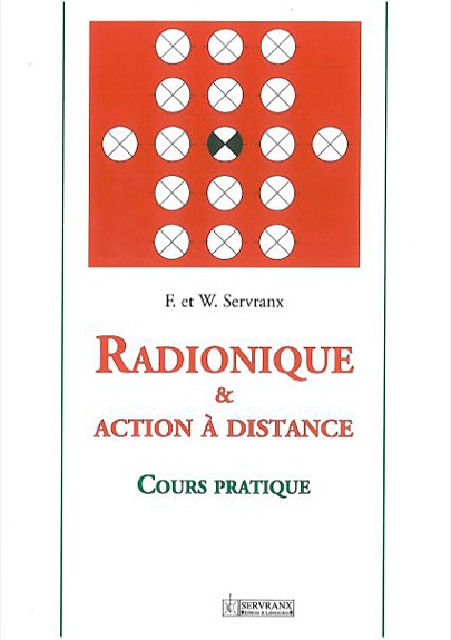 Radionique et Action à Distance - F. & W. Servranx