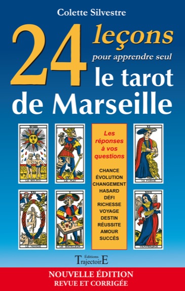 24 Leçons Pour Apprendre Seul le Tarot de Marseille - C.Silvestre