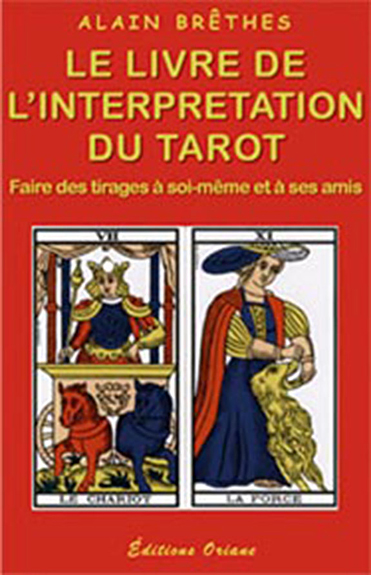 Livre de l\'Interprétation du Tarot - Alain Brêthes