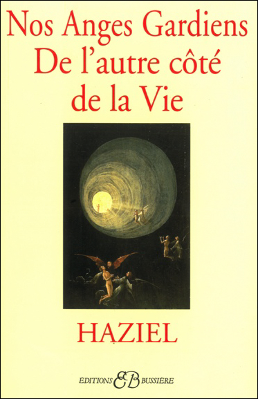 Nos Anges Gardiens de l\'Autre Côté de la Vie - Haziel