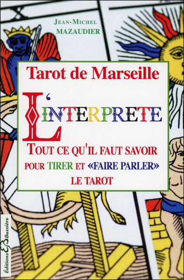 Tarot de Marseille - L\'interprète - Jean-Michel Mazaudier