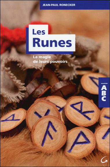 Les Runes - La Magie de Leurs Pouvoirs - ABC - Jean-Paul Ronecker