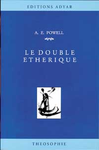 Le Double Ethérique - A. E. Powell