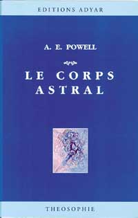 Le Corps Astral - A. E. Powell