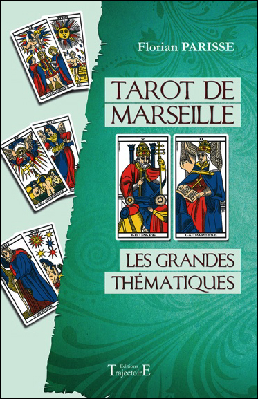 Tarot de Marseille - Les Grandes Thématiques - Florian Parisse