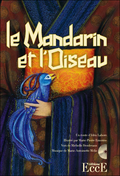 Le Mandarin et l\'Oiseau - Idris Lahore & Marie-Pierre Emorine