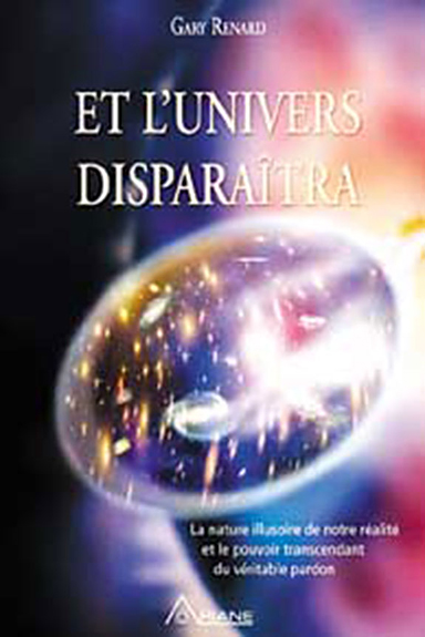 Et l\'Univers Disparaîtra - Gary Renard