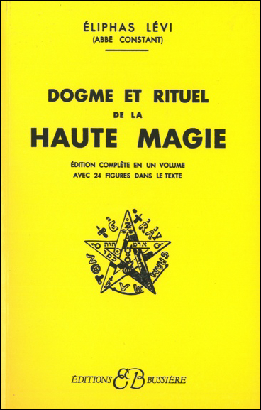 Dogmes et Rituels de la Haute Magie - Eliphas Levi