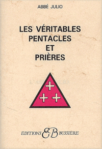 Les Véritables Pentacles et Prières - Abbé Julio