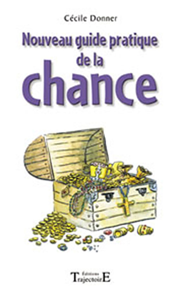 Nouveau Guide Pratique de la Chance - Cécile Donner