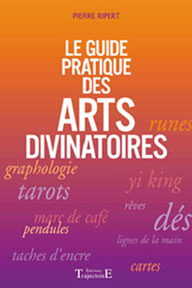 Guide Pratique des Arts Divinatoires - Pierre Ripert