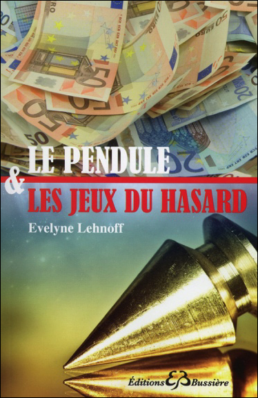 Le Pendule & Les Jeux du Hasard - Evelyne Lehnoff