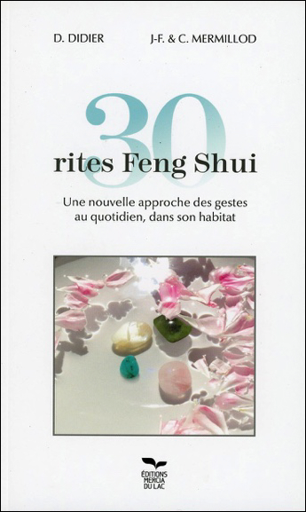 30 Rites Feng Shui - D. Didier & Mermillod