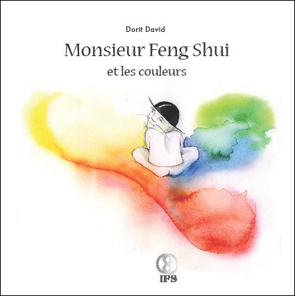 Monsieur Feng Shui et les Couleurs - Dorit David