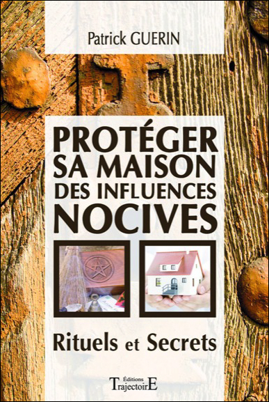 Protéger sa Maison des Influences Nocives -  Patrick Guérin
