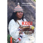 72055.Kogi - Leçons spirituelles d'un peuple premier