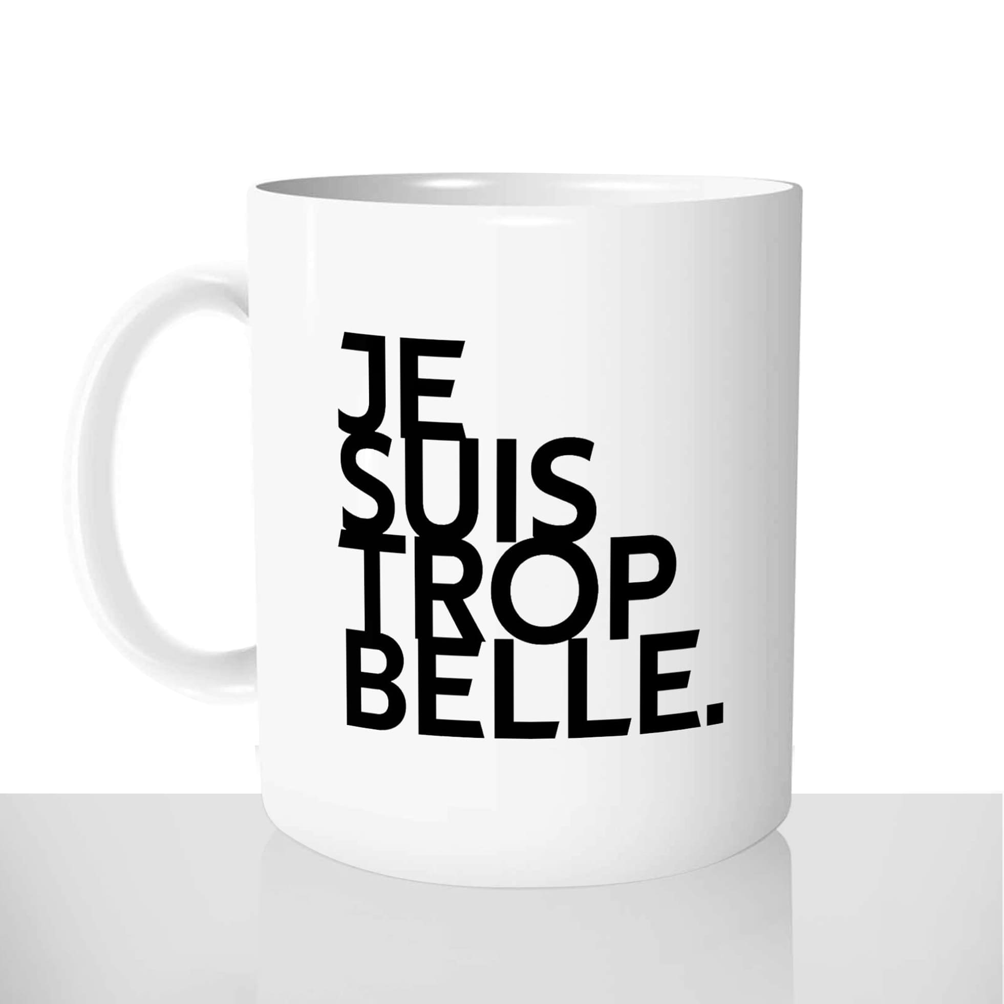 mug classique en céramique 11oz personnalisé personnalisation photo femme je suis trop belle personnalisable chou offrir cadeau