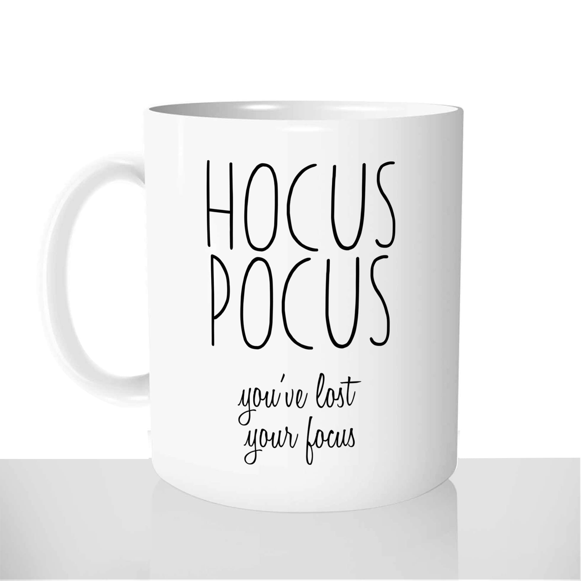 mug-blanc-brillant-personnalisé-hocus-pocus-youve-lost-your-focus-collegue-magie-humour-idée-cadeau-original