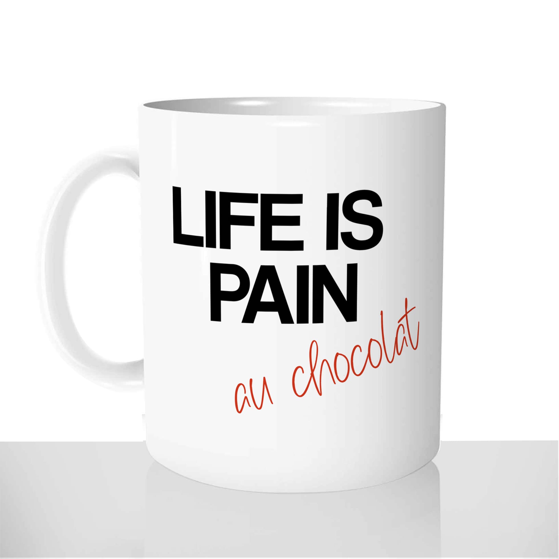 mug-blanc-brillant-personnalisé-life-is-pain-au-chocolat-humour-croissant-franglais-idée-cadeau-original