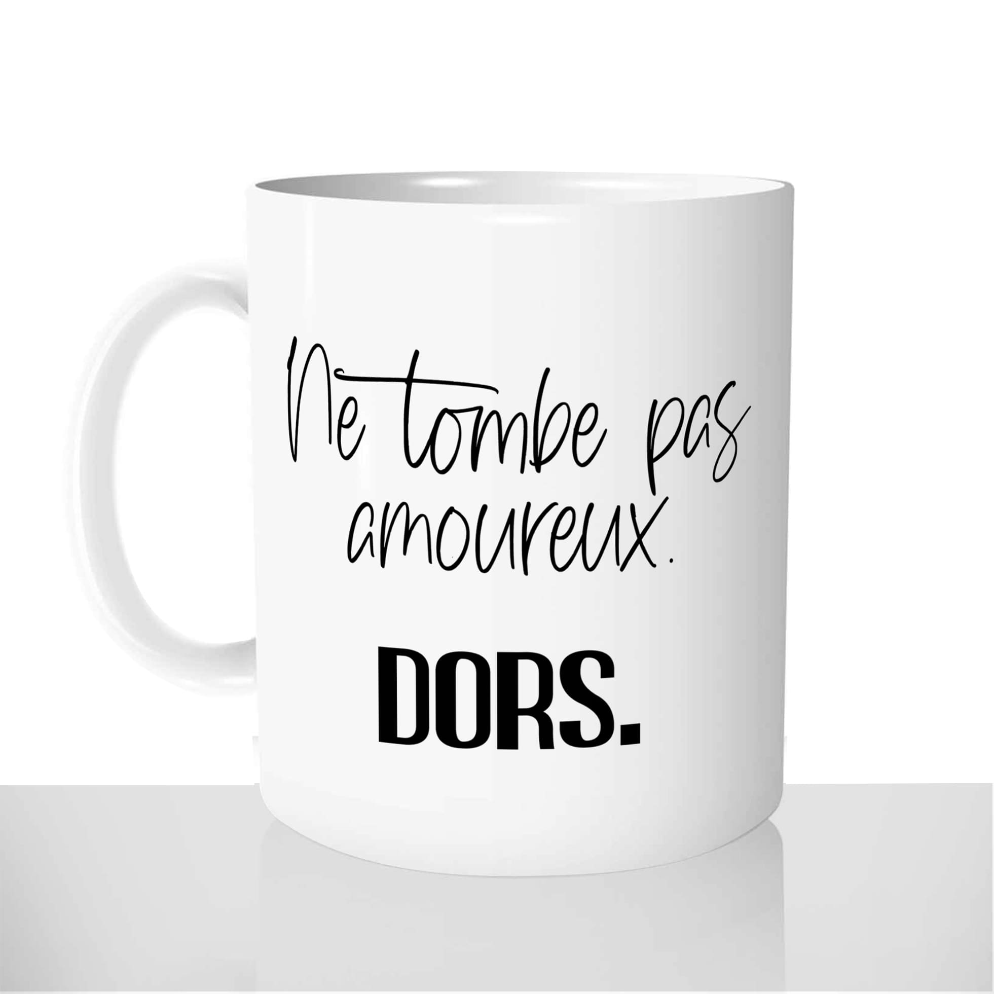 mug-tasse-blanc-personnalisé-ne-tombe-pas-amoureux-dors-celibataire-flemme-dodo-drole-cadeau-original-francais