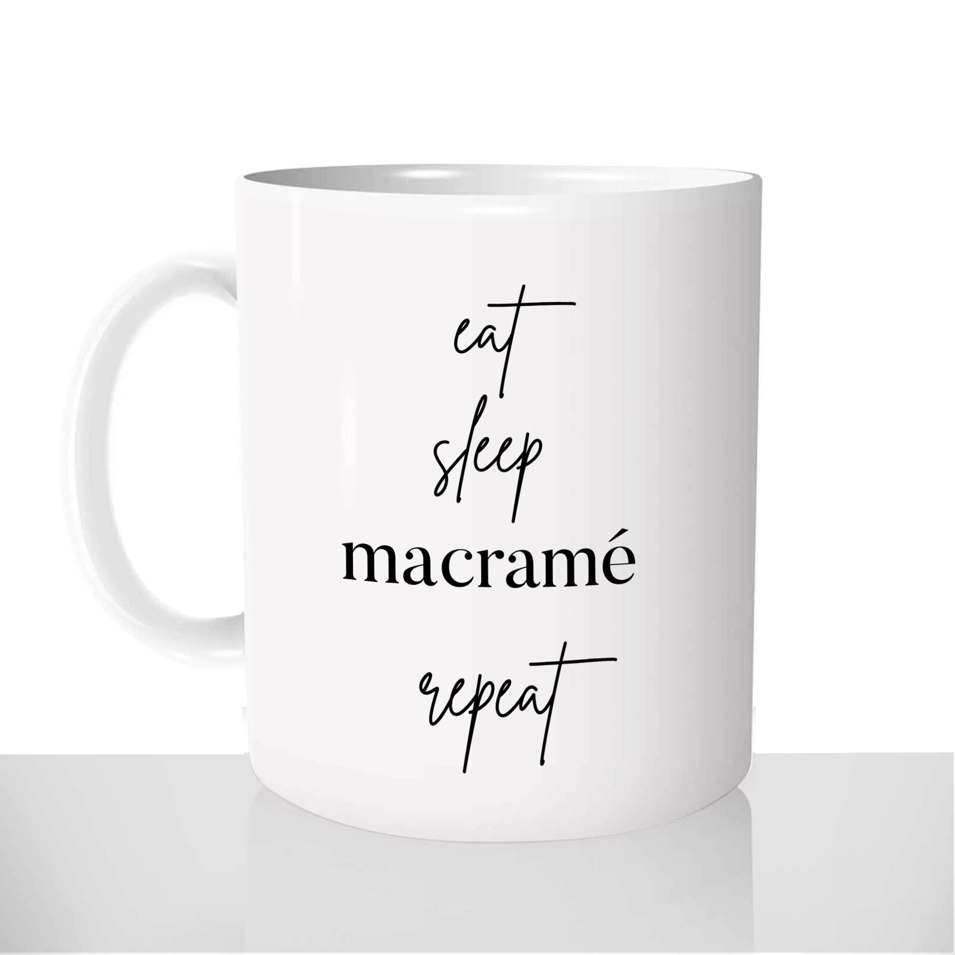 mug - blanc-brillant-personnalisé-pas-cher-eat-sleep-macramé-repeat-femme-diy-personnalisé-fun-idée-cadeau-original