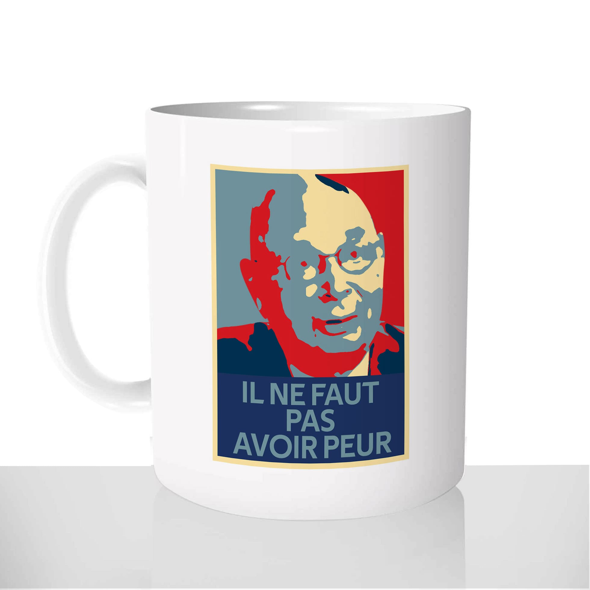 mug-blanc-céramique-11oz-france-mugs-surprise-pas-cher-il-ne-faut-pas-avoir-peur-sauros-humour-meme-drole-politique