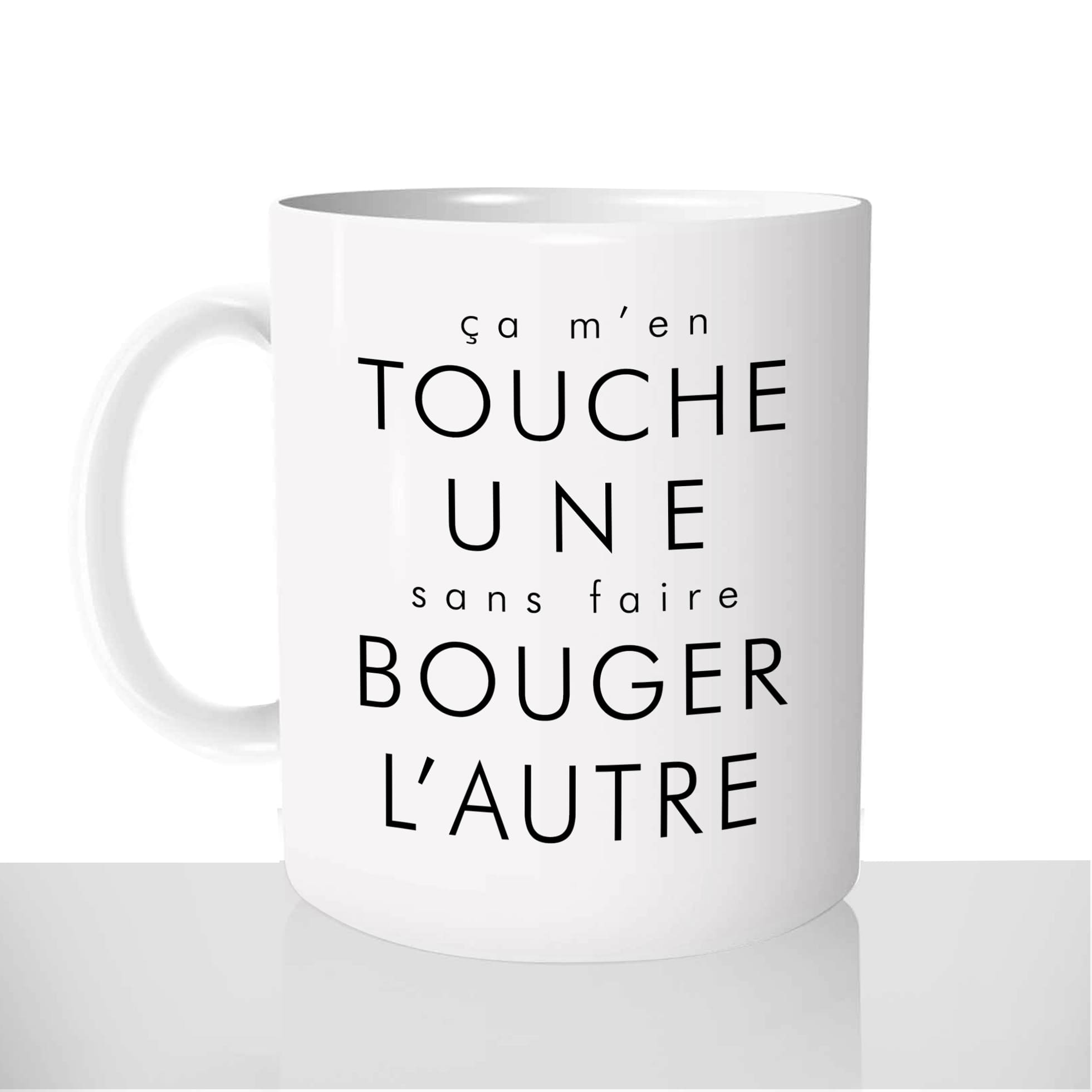 mug-blanc-11oz-325ml-céramique-tasse-cadeau-citation-ça-men-touche-une-sans-faire-bouger-lautre-humour-couilles-balek-personnalisable